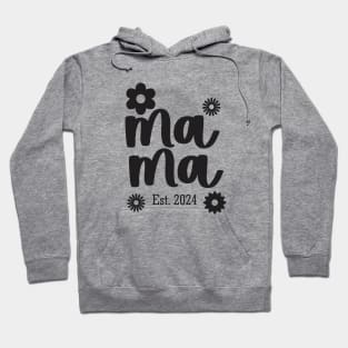 mama est. 2024 Hoodie